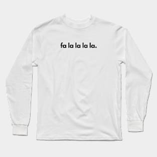 Fa La La La La Long Sleeve T-Shirt